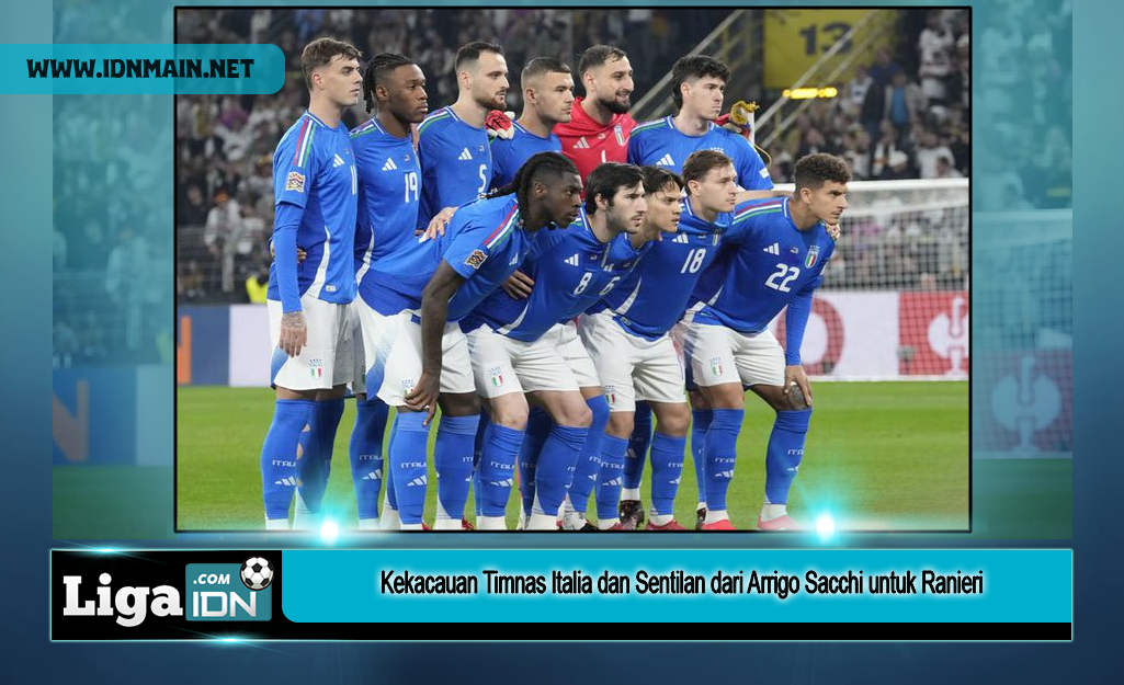 Kekacauan Timnas Italia dan Sentilan dari Arrigo Sacchi untuk Ranieri