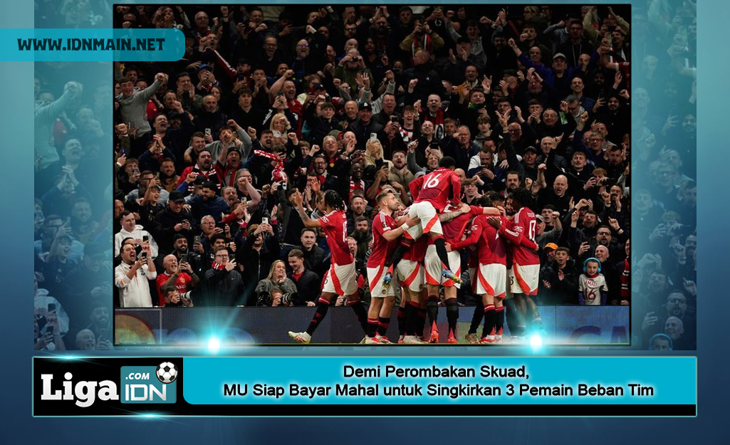 Demi Perombakan Skuad, MU Siap Bayar Mahal untuk Singkirkan 3 Pemain Beban Tim