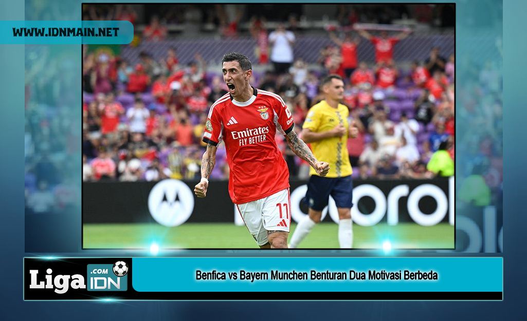 Benfica vs Bayern Munchen Benturan Dua Motivasi Berbeda