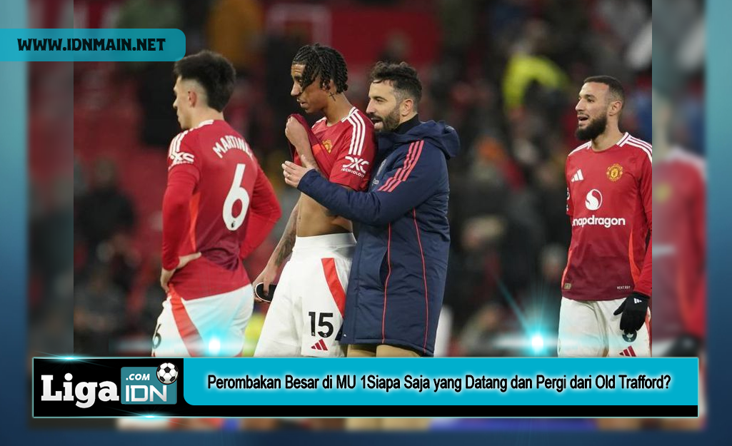 Perombakan Besar di MU 1Siapa Saja yang Datang dan Pergi dari Old Trafford?
