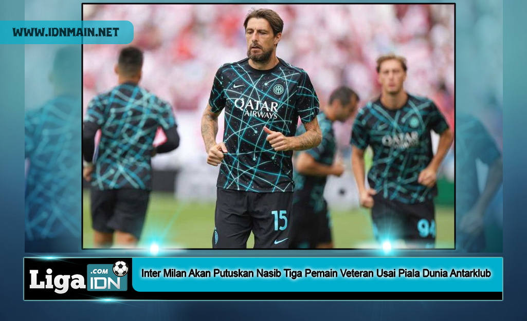 Inter Milan Akan Putuskan Nasib Tiga Pemain Veteran Usai Piala Dunia Antarklub