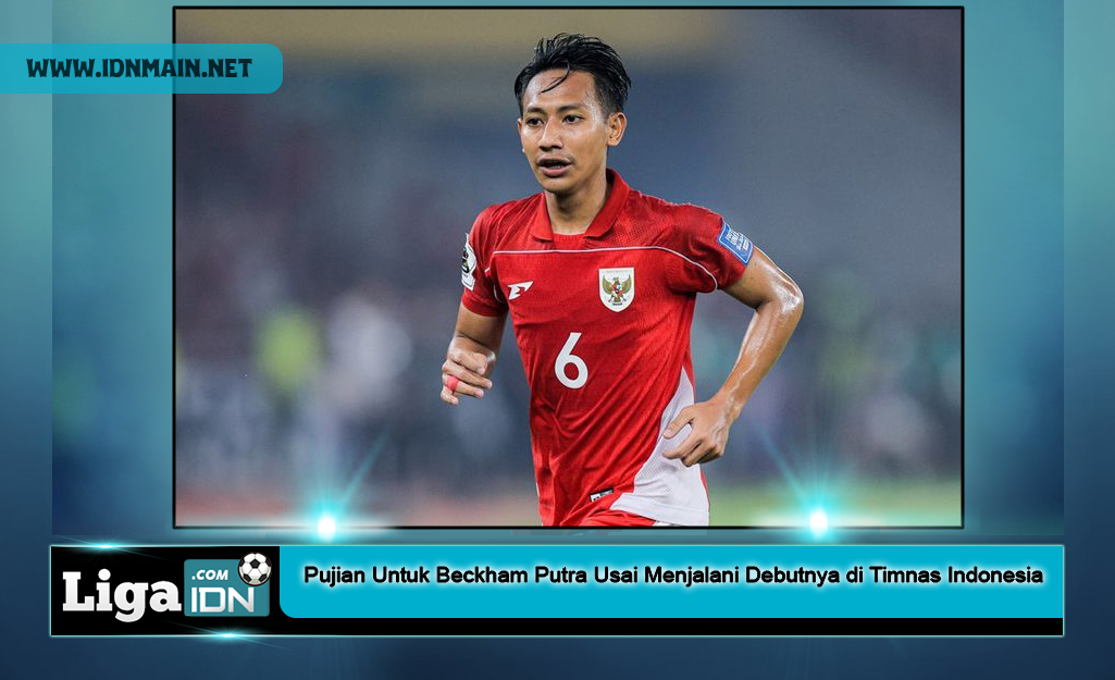Pujian Untuk Beckham Putra Usai Menjalani Debutnya di Timnas Indonesia