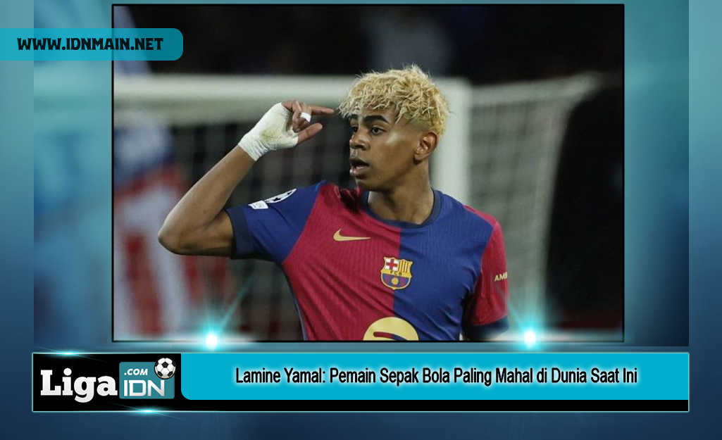 Lamine Yamal: Pemain Sepak Bola Paling Mahal di Dunia Saat Ini