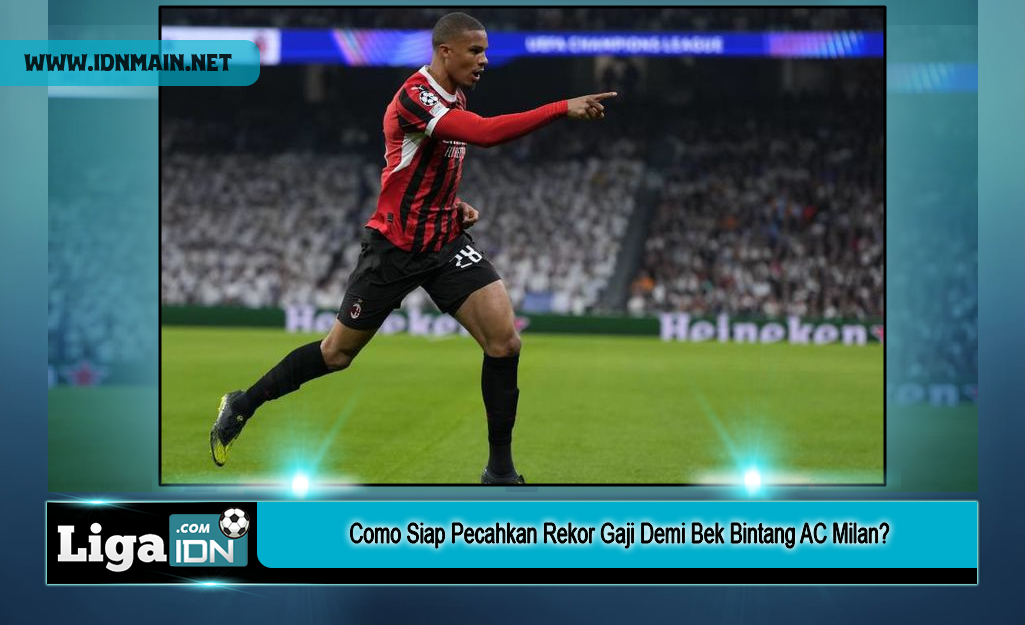 Como Siap Pecahkan Rekor Gaji Demi Bek Bintang AC Milan?