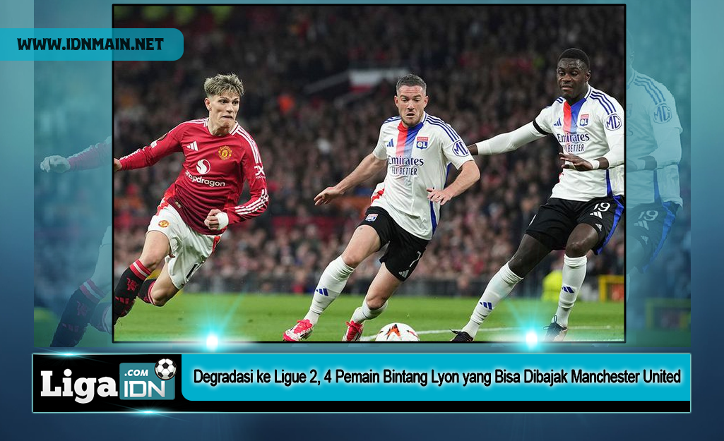 Degradasi ke Ligue 2, 4 Pemain Bintang Lyon yang Bisa Dibajak Manchester United