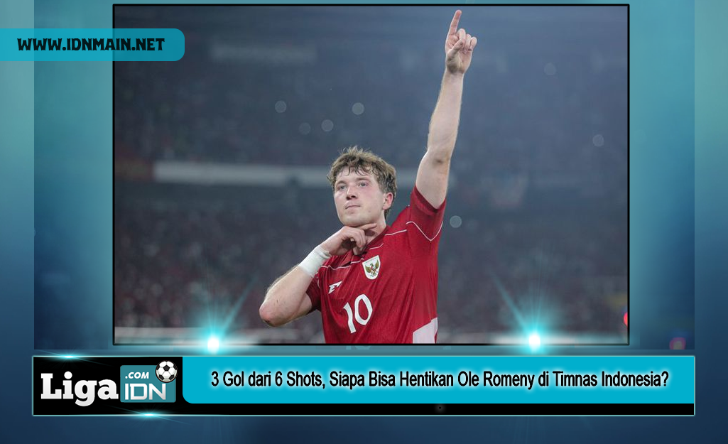 3 Gol dari 6 Shots, Siapa Bisa Hentikan Ole Romeny di Timnas Indonesia?