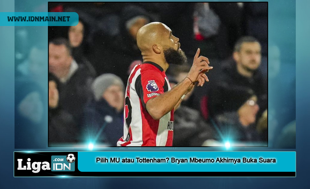 Pilih MU atau Tottenham? Bryan Mbeumo Akhirnya Buka Suara