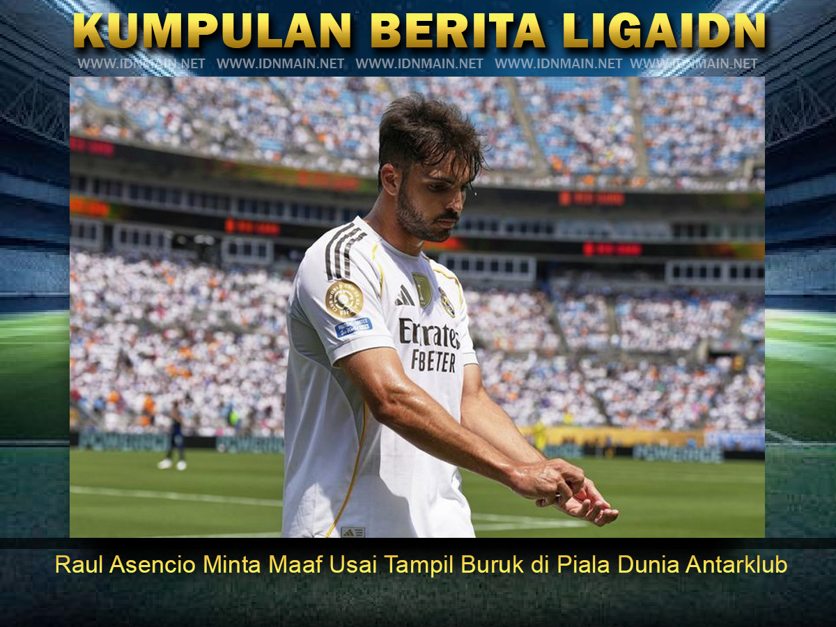 Raul Asencio Minta Maaf Usai Tampil Buruk di Piala Dunia Antarklub
