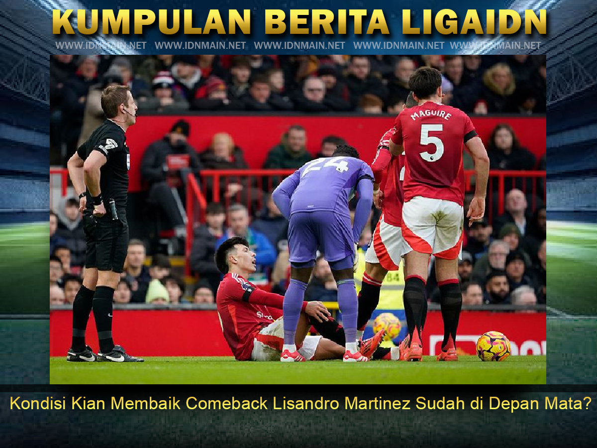 Kondisi Kian Membaik Comeback Lisandro Martinez Sudah di Depan Mata?