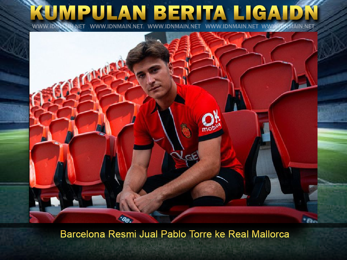 Barcelona Resmi Jual Pablo Torre ke Real Mallorca