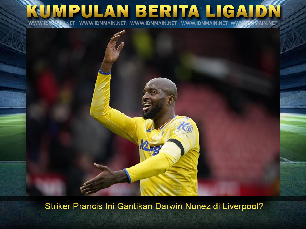 Striker Prancis Ini Gantikan Darwin Nunez di Liverpool?