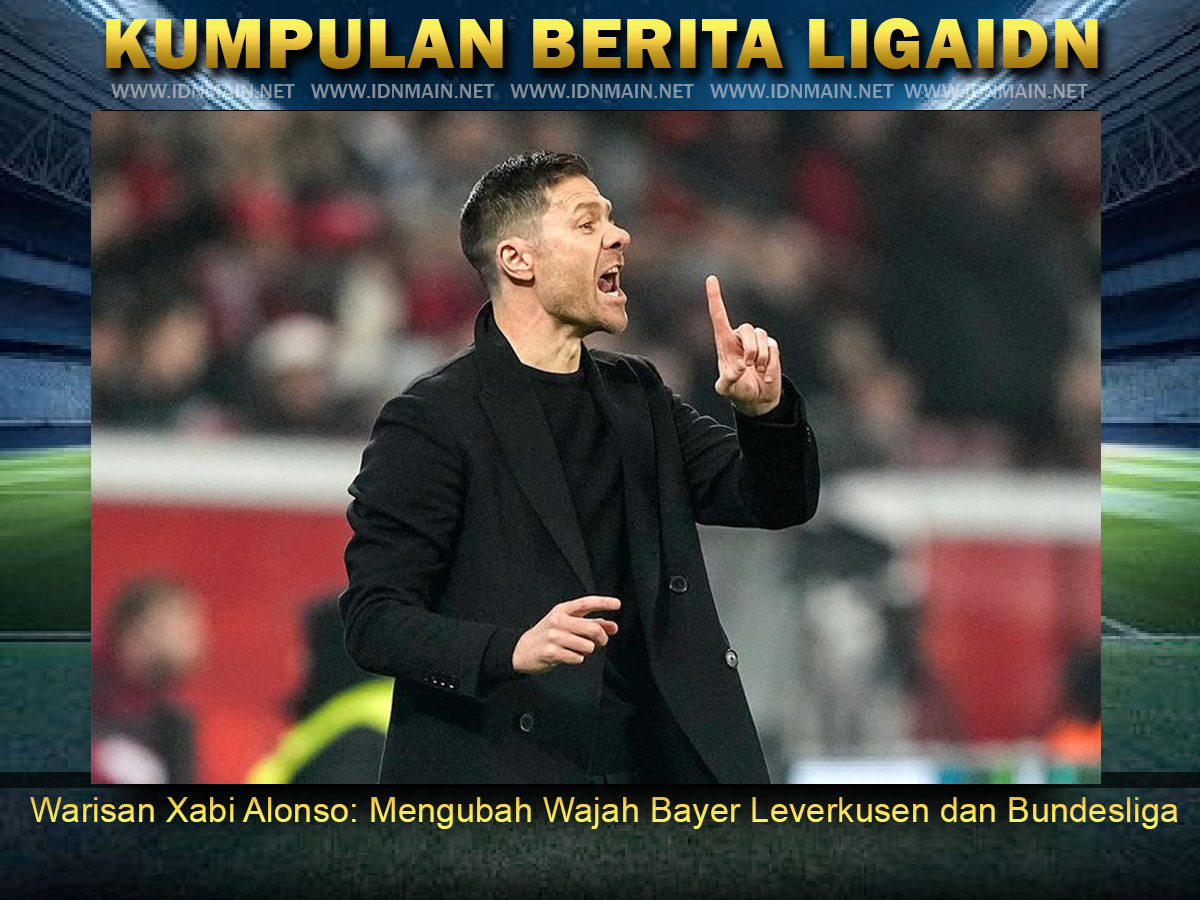 Warisan Xabi Alonso: Mengubah Wajah Bayer Leverkusen dan Bundesliga
