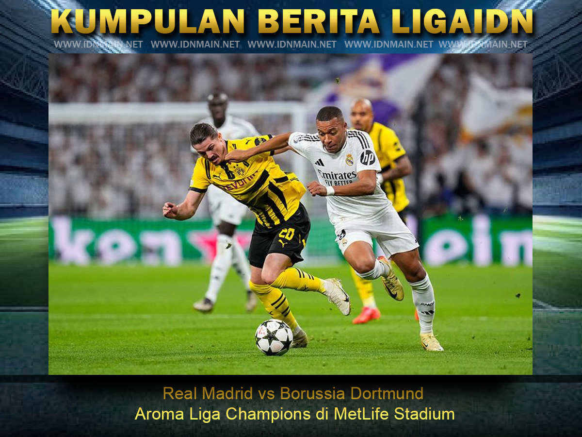 Real Madrid vs Borussia Dortmund: Aroma Liga Champions di MetLife Stadium