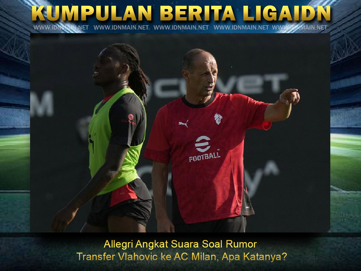 Allegri Angkat Suara Soal Rumor Transfer Vlahovic ke AC Milan, Apa Katanya?