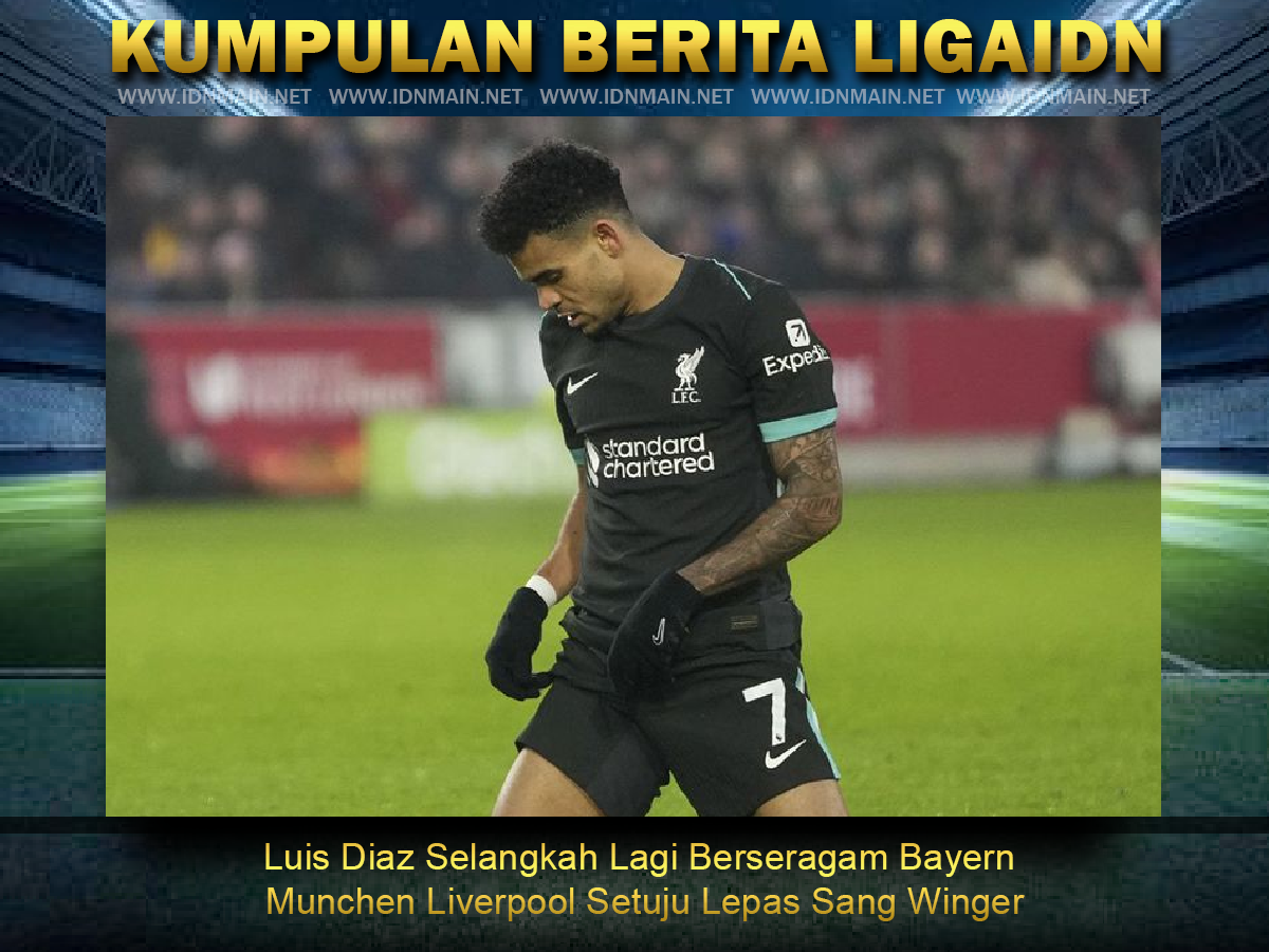 Luis Diaz Selangkah Lagi Berseragam Bayern Munchen, Liverpool Setuju Lepas Sang Winger