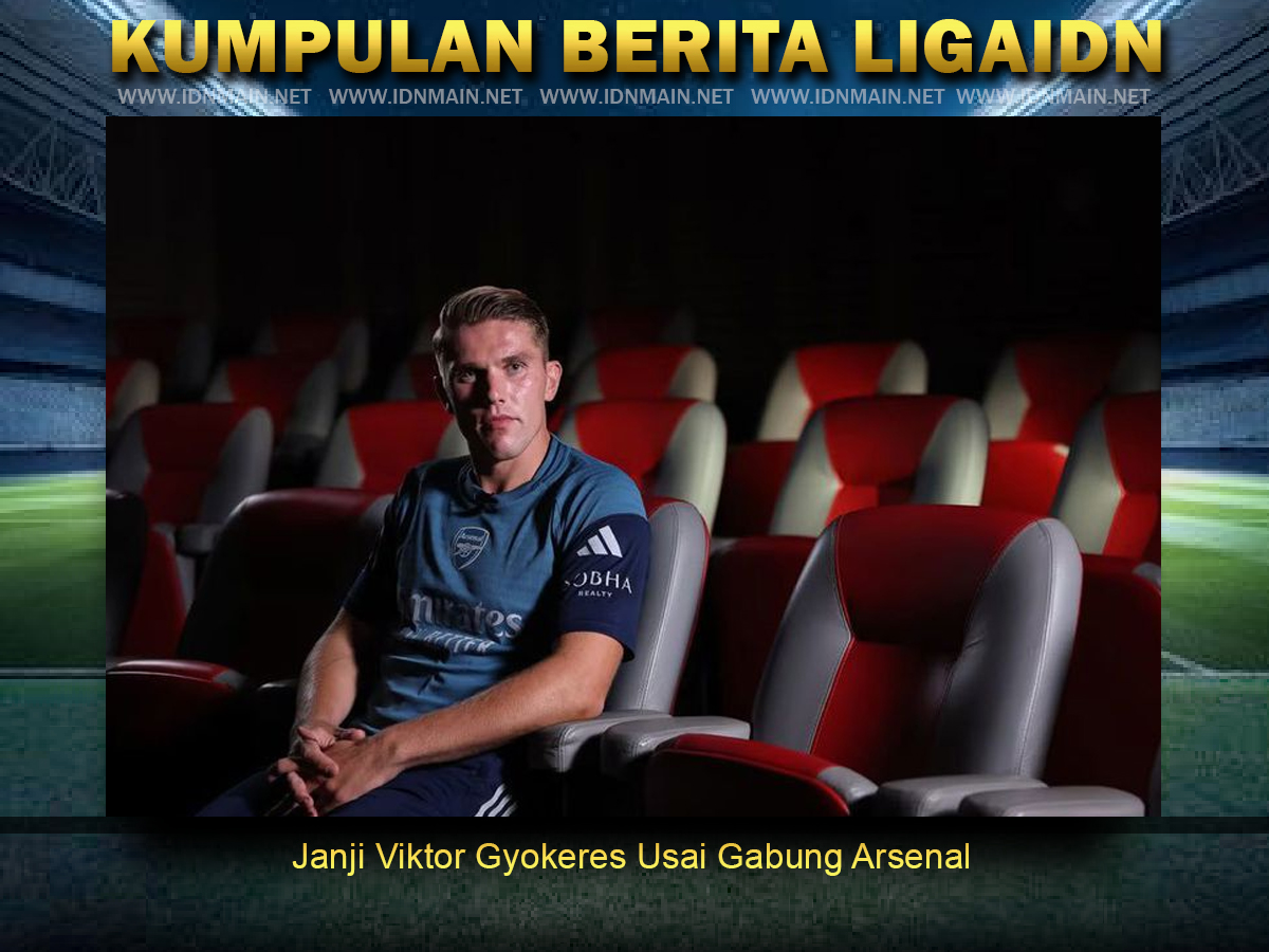 Janji Viktor Gyokeres Usai Gabung Arsenal