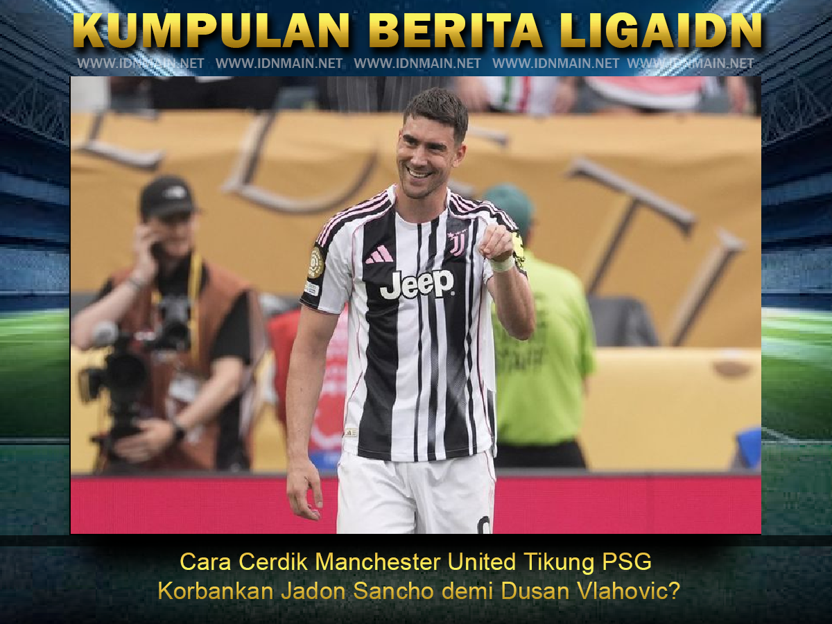 Cara Cerdik Manchester United Tikung PSG: Korbankan Jadon Sancho demi Dusan Vlahovic?