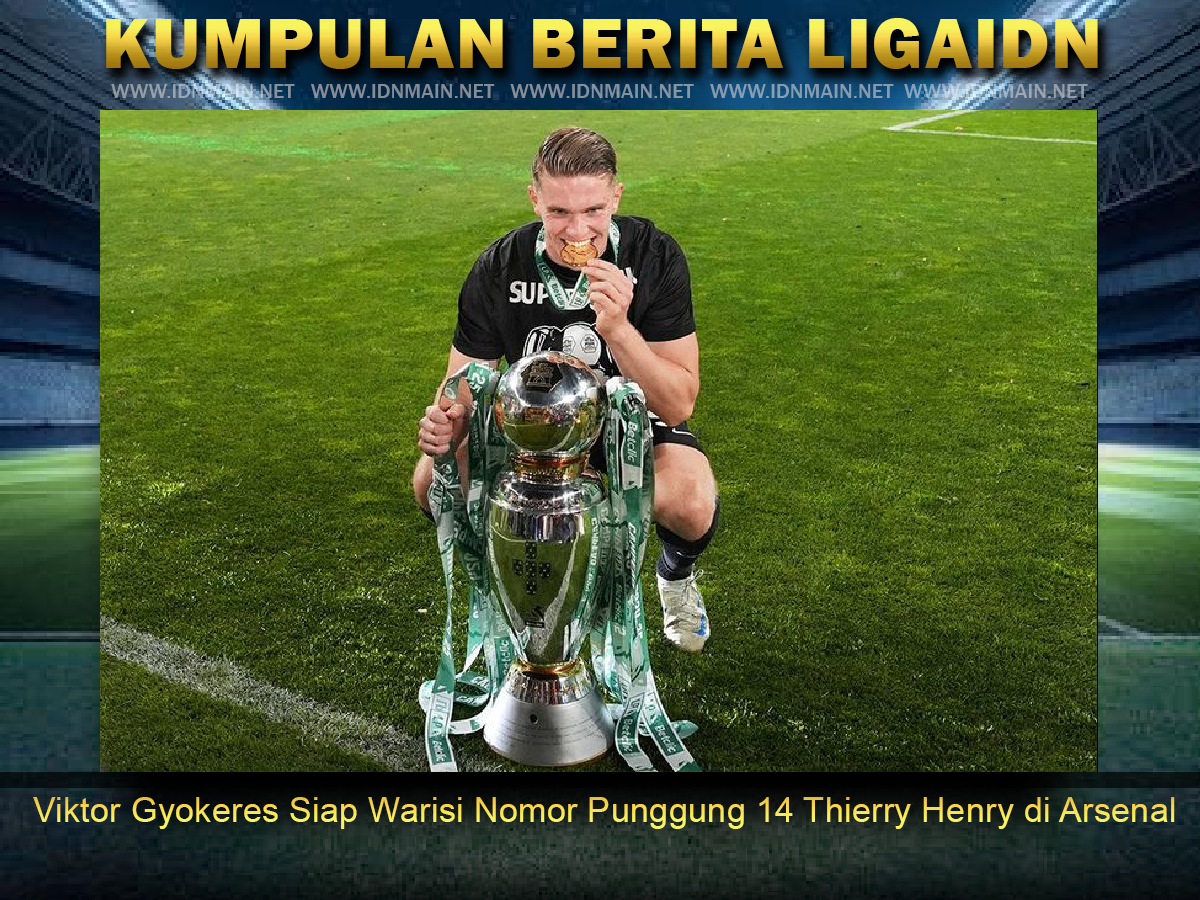 Viktor Gyokeres Siap Warisi Nomor Punggung 14 Thierry Henry di Arsenal