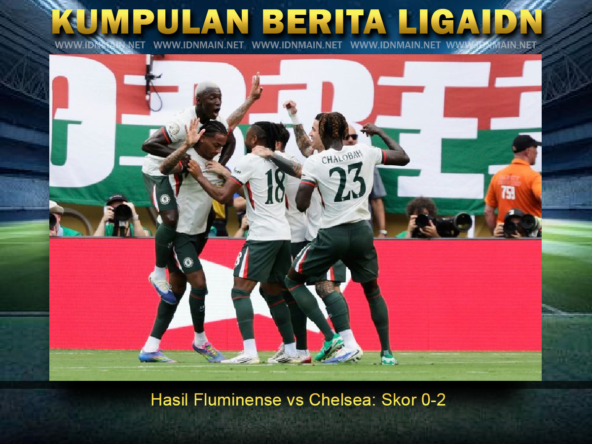Hasil Fluminense vs Chelsea: Skor 0-2