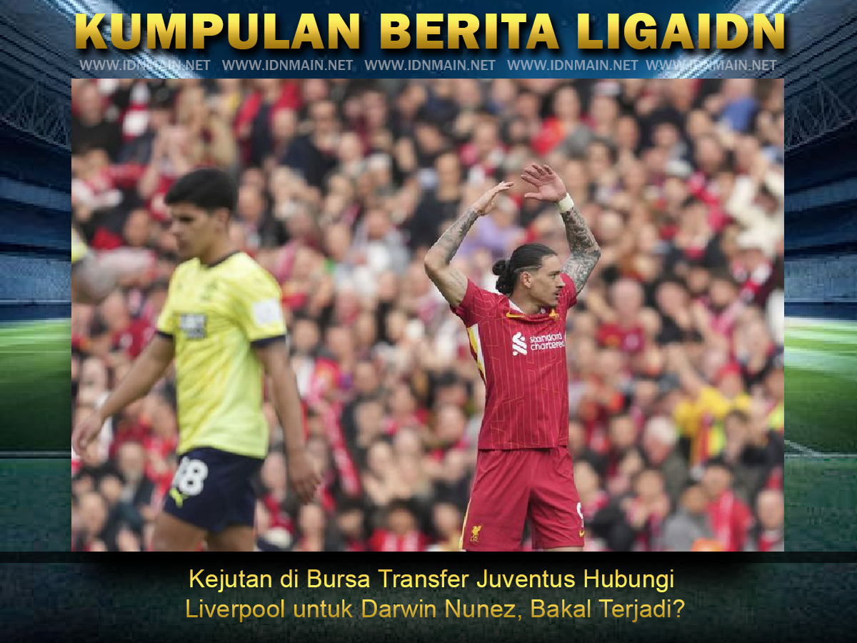 Kejutan di Bursa Transfer Juventus Hubungi Liverpool untuk Darwin Nunez, Bakal Terjadi?