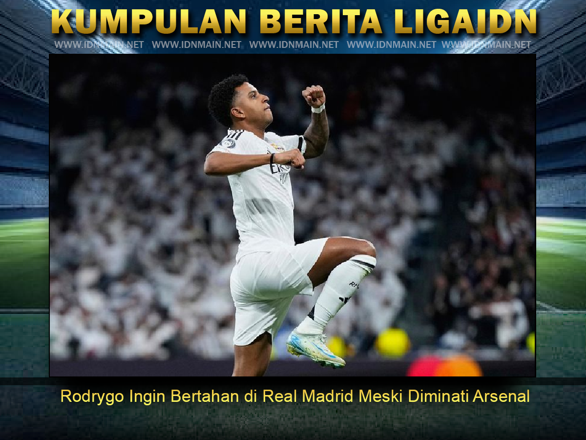 Rodrygo Ingin Bertahan di Real Madrid Meski Diminati Arsenal