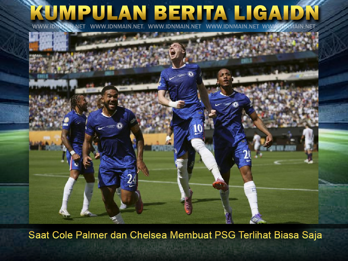 Saat Cole Palmer dan Chelsea Membuat PSG Terlihat Biasa Saja