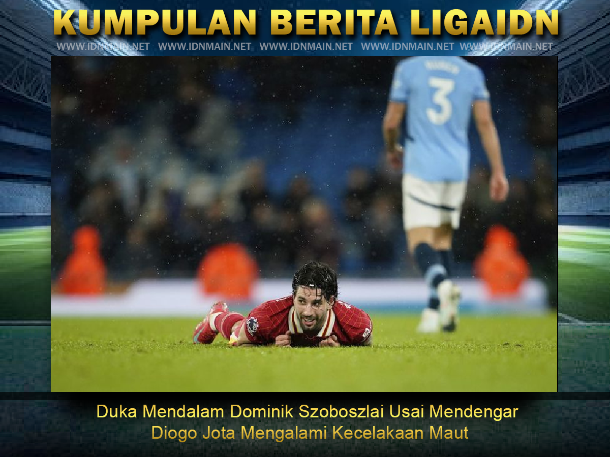 Duka Mendalam Dominik Szoboszlai Usai Mendengar Diogo Jota Mengalami Kecelakaan Maut