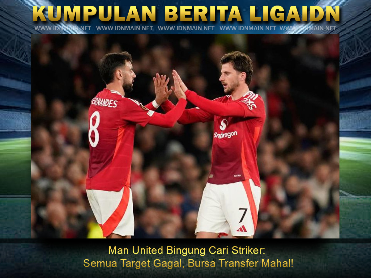 Man United Bingung Cari Striker: Semua Target Gagal, Bursa Transfer Mahal!