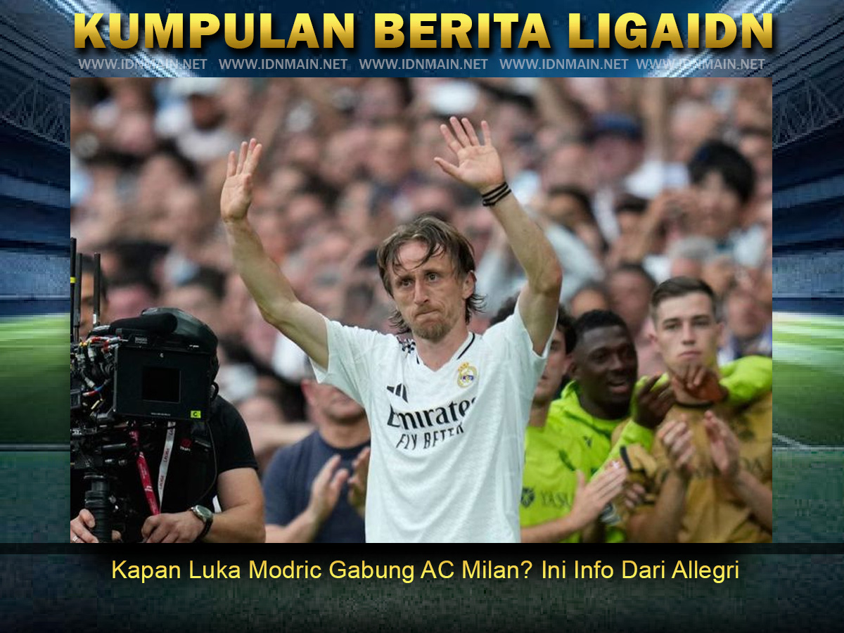 Kapan Luka Modric Gabung AC Milan? Ini Info Dari Allegri