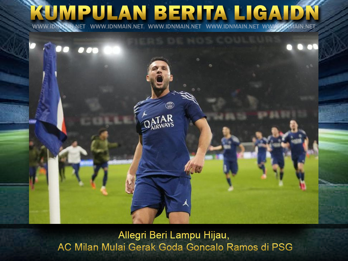 Allegri Beri Lampu Hijau, AC Milan Mulai Gerak Goda Goncalo Ramos di PSG