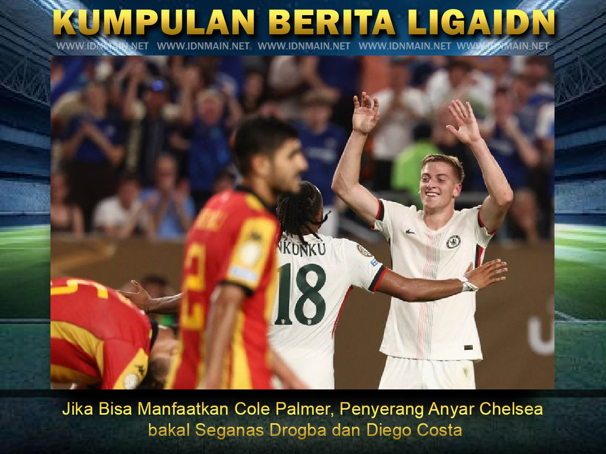 Jika Bisa Manfaatkan Cole Palmer, Penyerang Anyar Chelsea bakal Seganas Drogba dan Diego Costa
