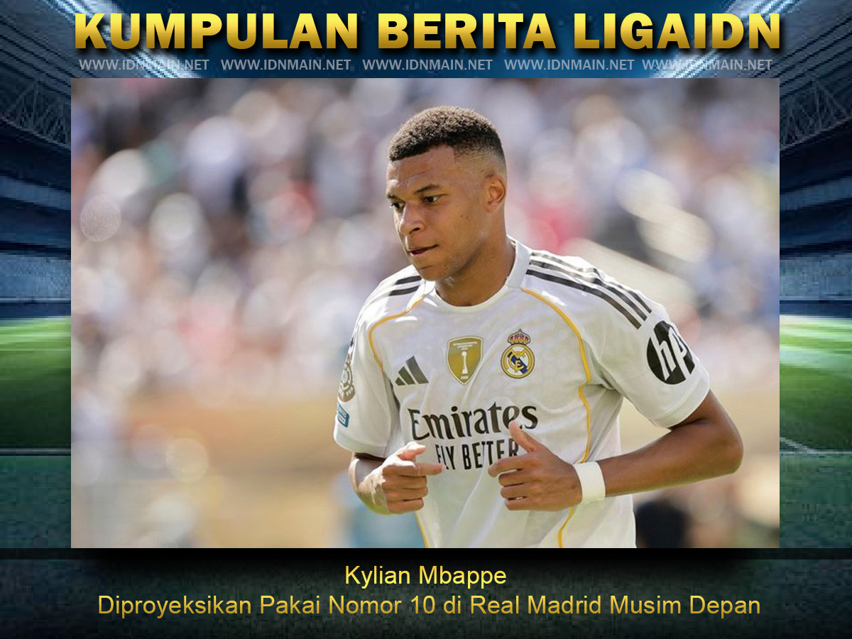Kylian Mbappe Diproyeksikan Pakai Nomor 10 di Real Madrid Musim Depan