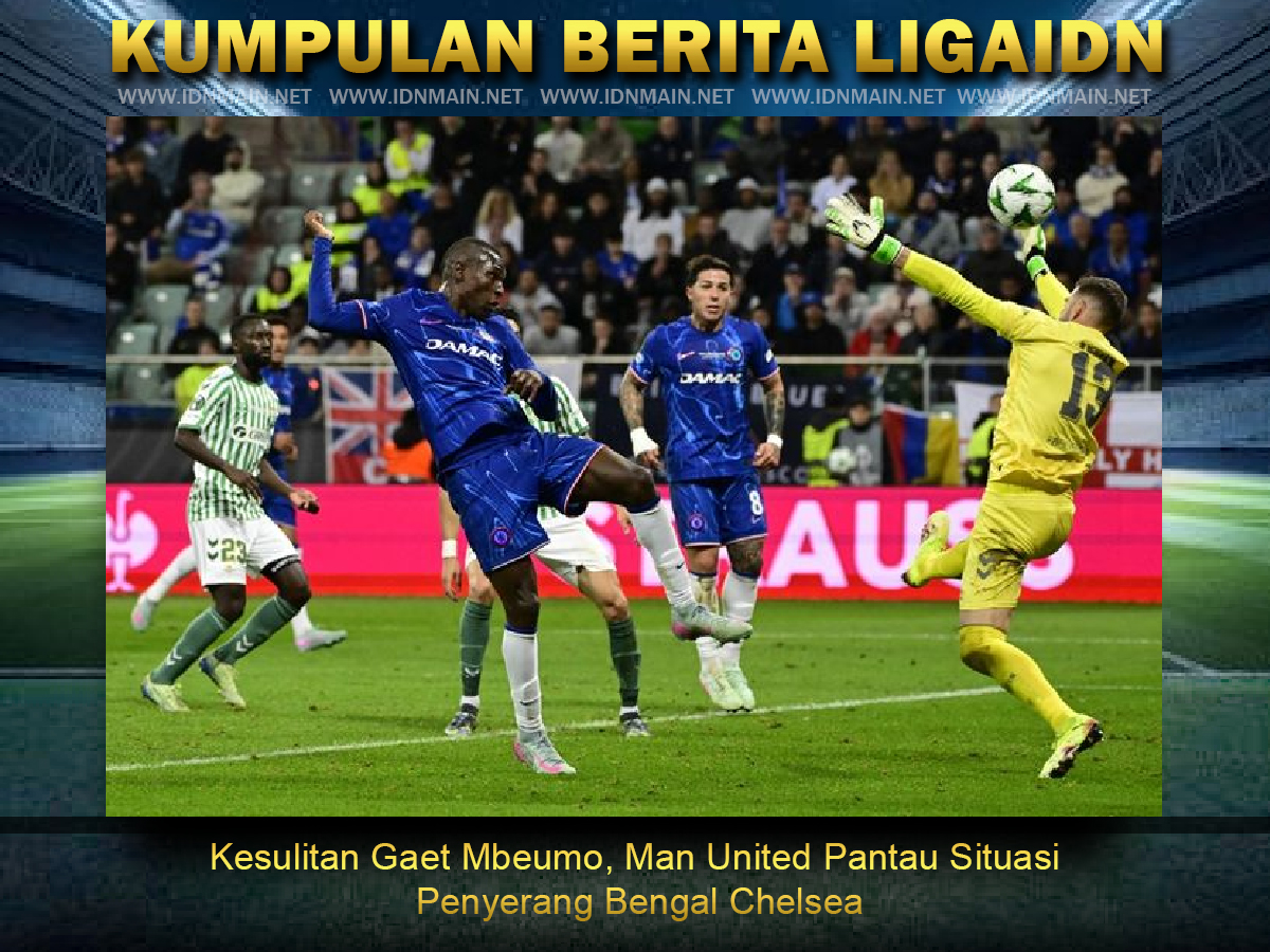 BURSA TRANSFER - Kesulitan Gaet Mbeumo, Man United Pantau Situasi Penyerang Bengal Chelsea