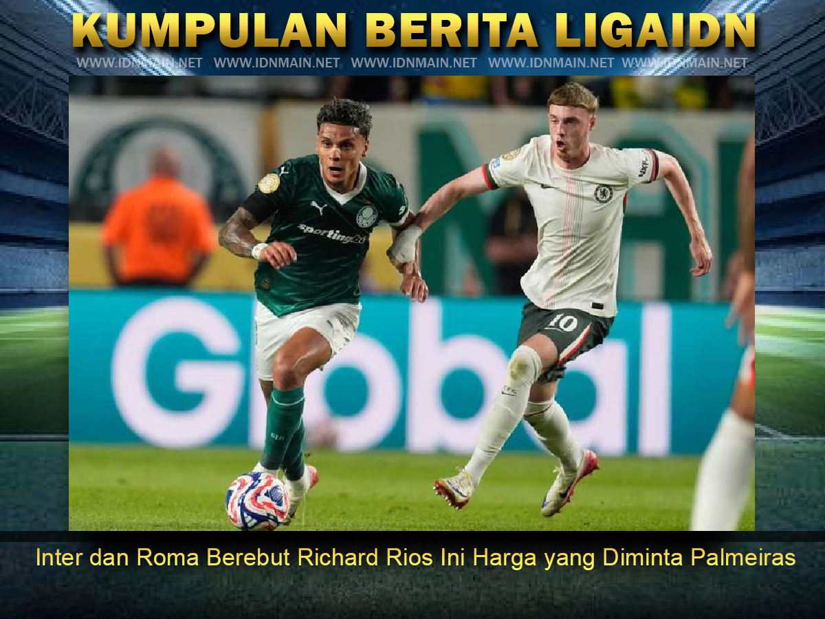 Inter dan Roma Berebut Richard Rios Ini Harga yang Diminta Palmeiras