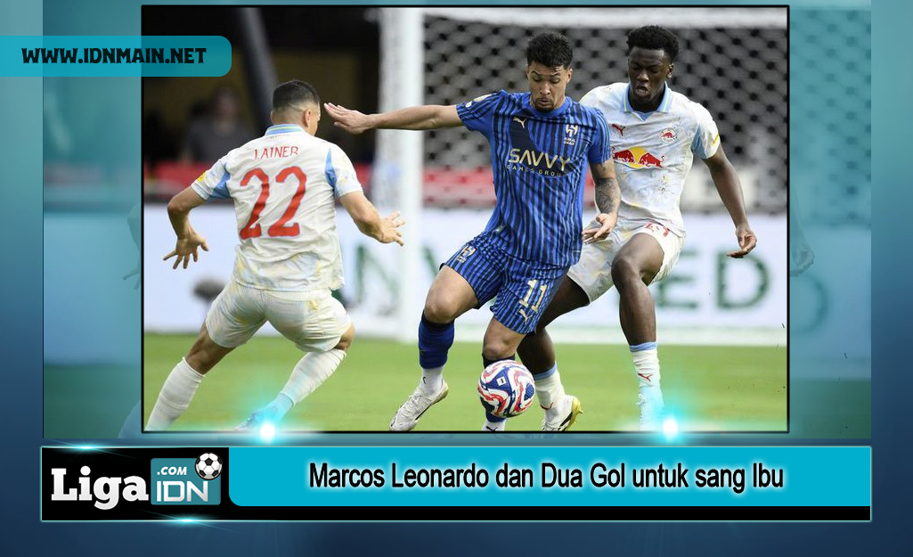 Marcos Leonardo dan Dua Gol untuk sang Ibu
