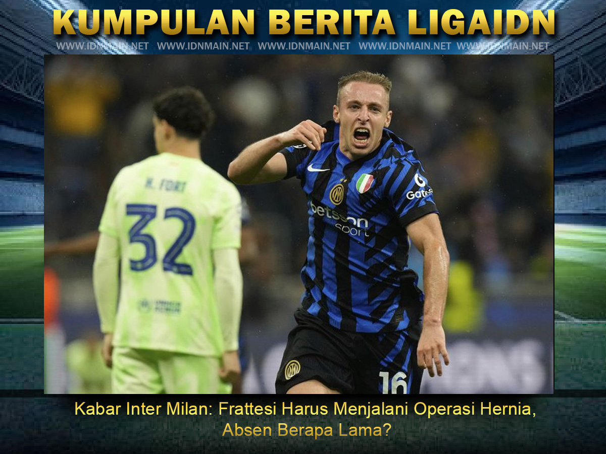 Kabar Inter Milan: Frattesi Harus Menjalani Operasi Hernia, Absen Berapa Lama?