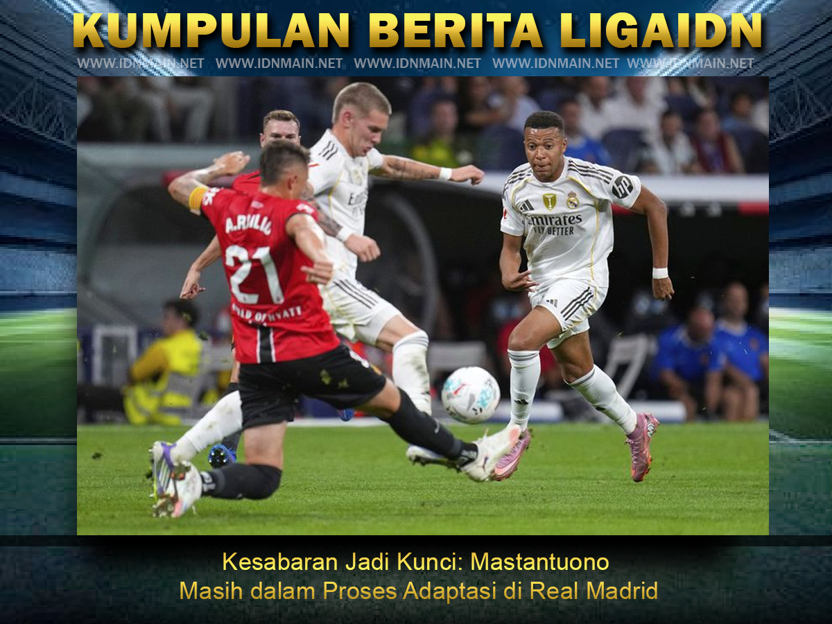 Kesabaran Jadi Kunci: Mastantuono Masih dalam Proses Adaptasi di Real Madrid
