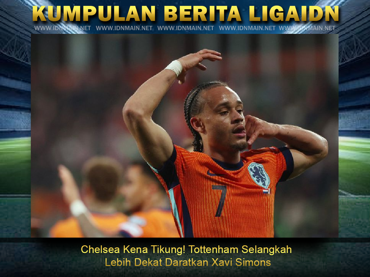Chelsea Kena Tikung Tottenham Selangkah Lebih Dekat Daratkan Xavi Simons