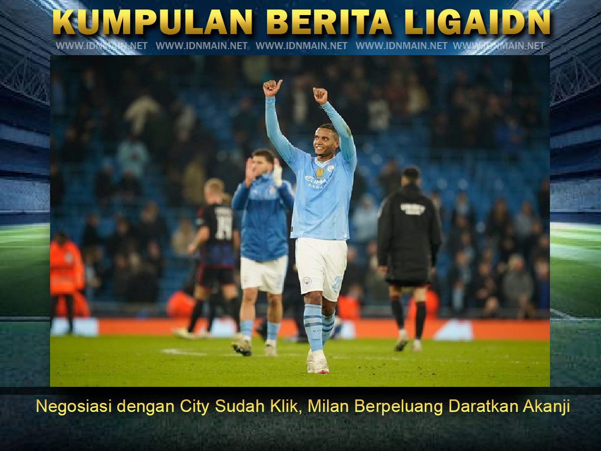 Negosiasi dengan City Sudah Klik Milan Berpeluang Daratkan Akanji