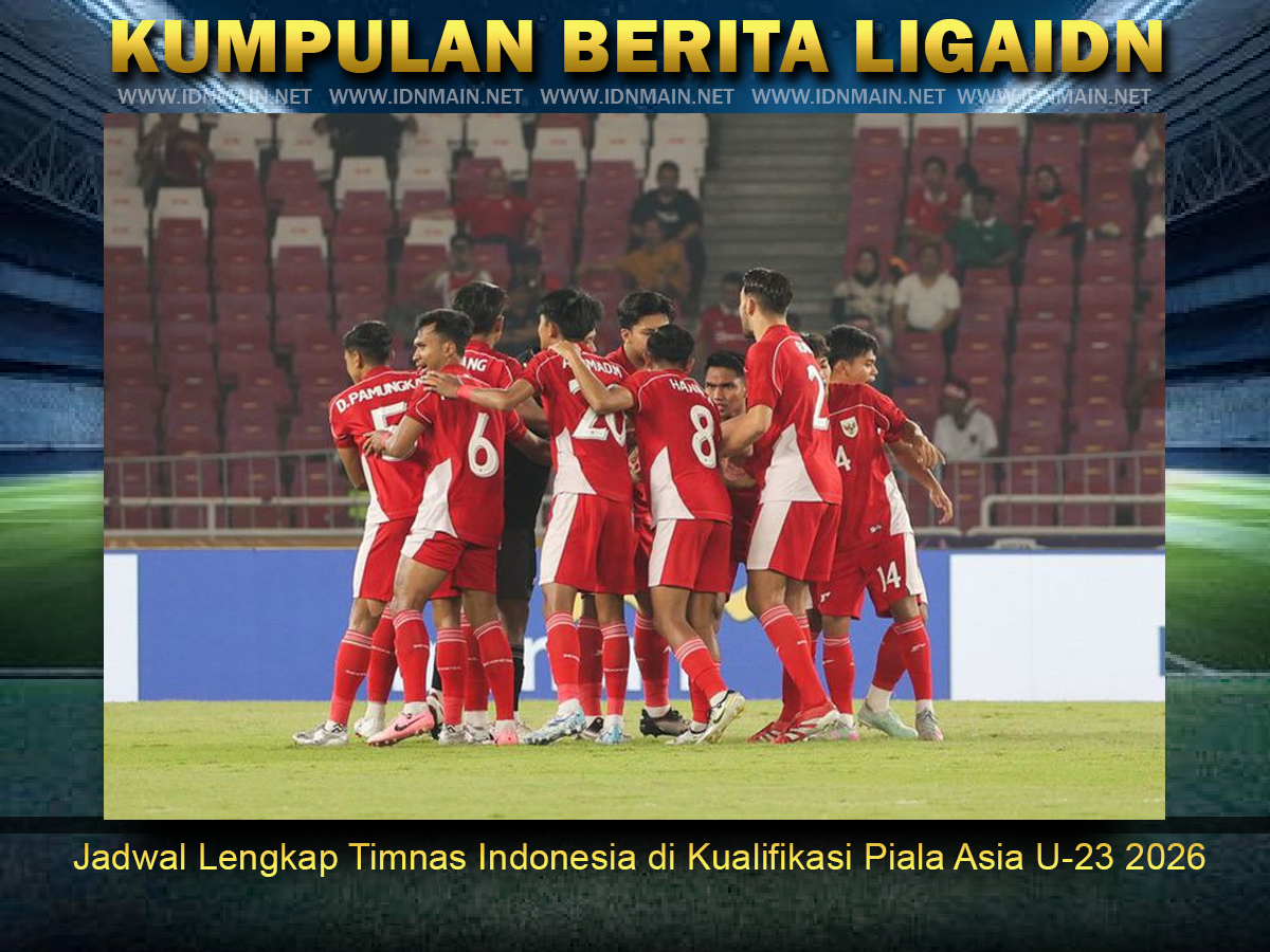 Jadwal Lengkap Timnas Indonesia di Kualifikasi Piala Asia U-23 2026