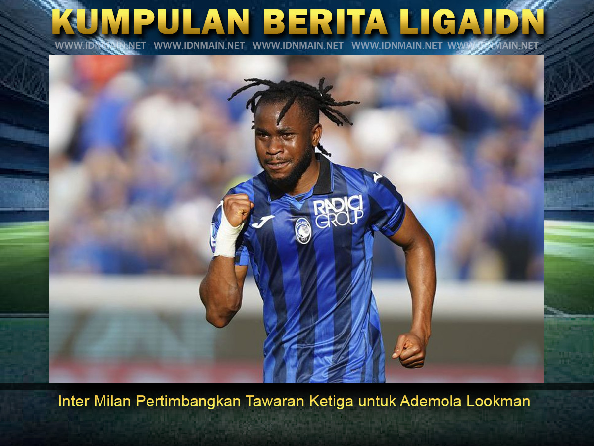 Inter Milan Pertimbangkan Tawaran Ketiga untuk Ademola Lookman