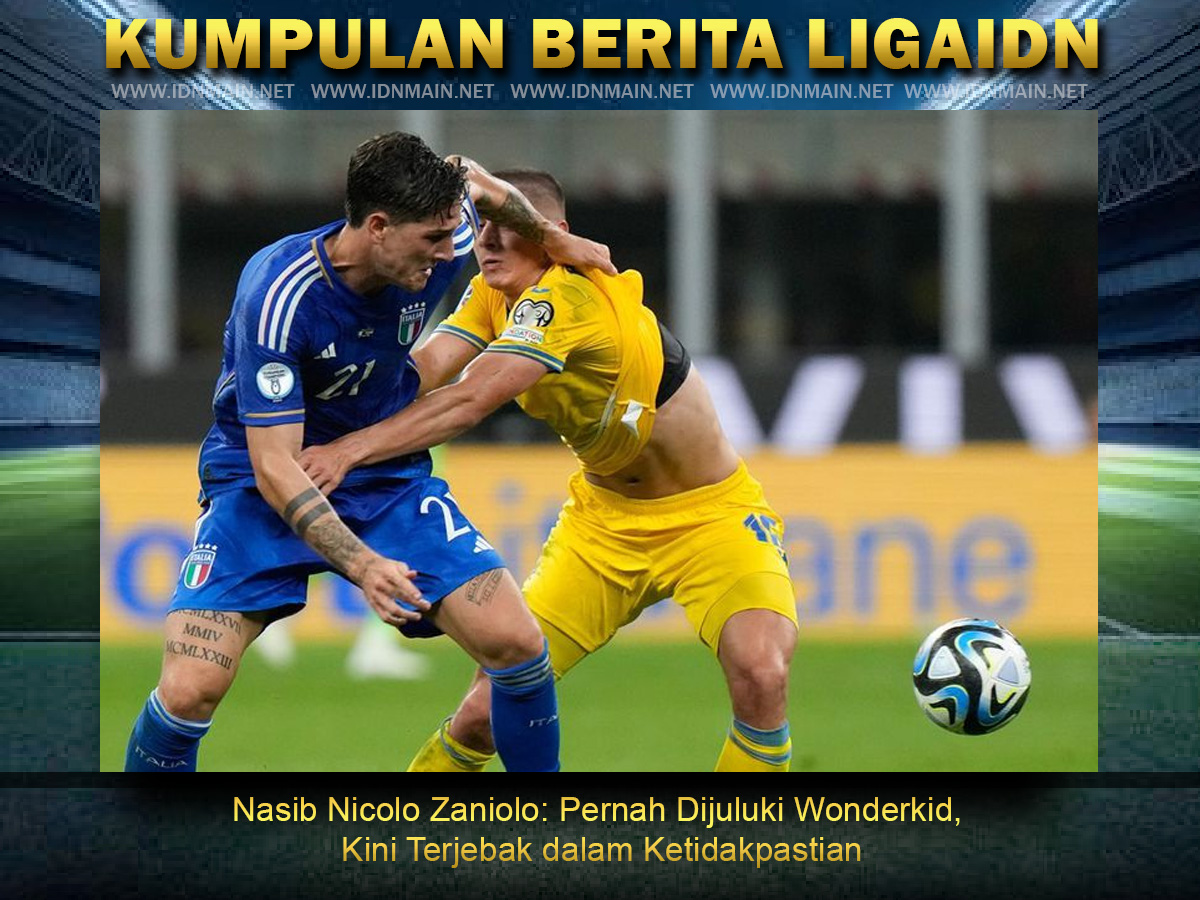 Nasib Nicolo Zaniolo: Pernah Dijuluki Wonderkid, Kini Terjebak dalam Ketidakpastian