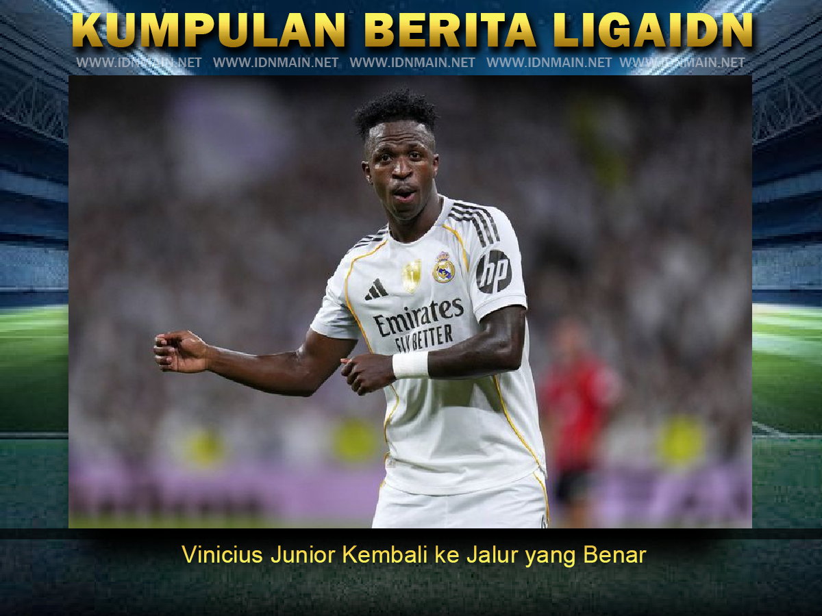 Vinicius Junior Kembali ke Jalur yang Benar