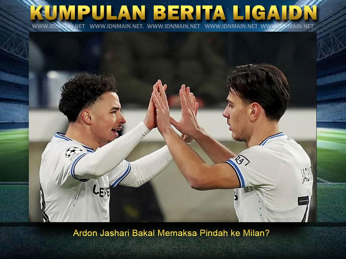 Ardon Jashari Bakal Memaksa Pindah ke Milan?