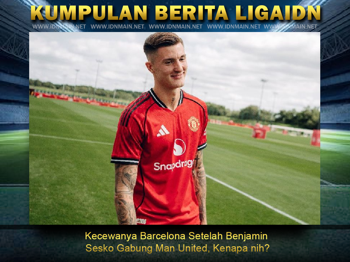 Kecewanya Barcelona Setelah Benjamin Sesko Gabung Man United, Kenapa nih?