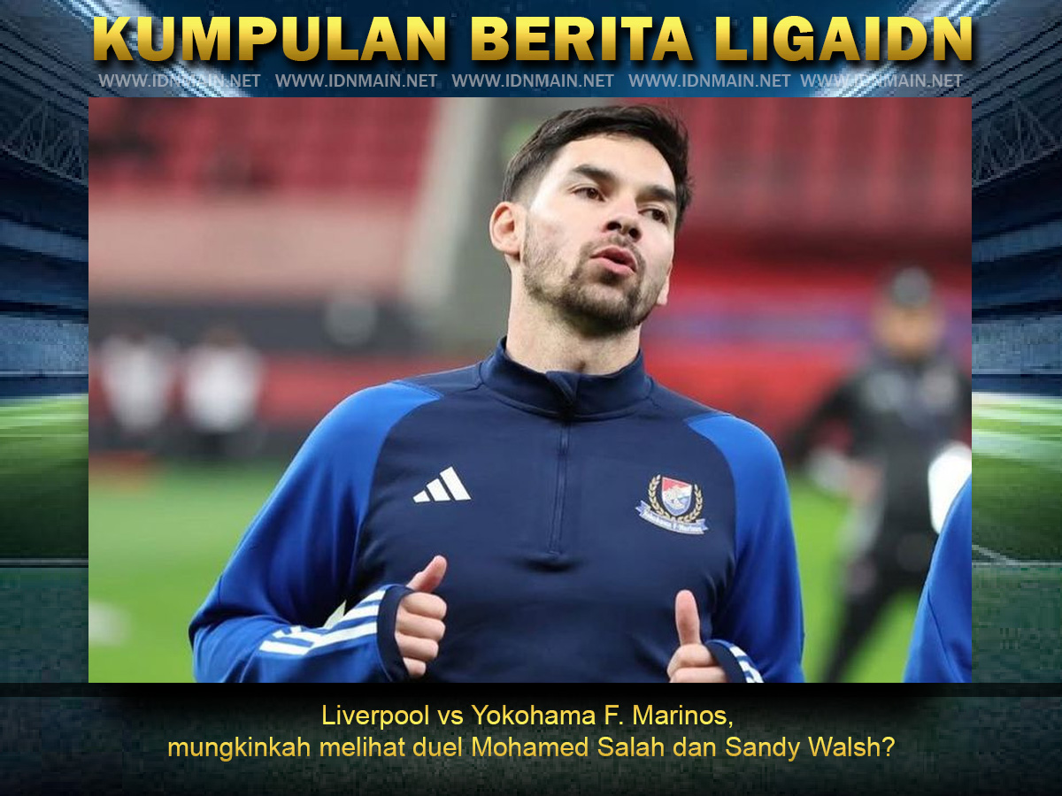 Liverpool vs Yokohama F. Marinos, mungkinkah melihat duel Mohamed Salah dan Sandy Walsh?