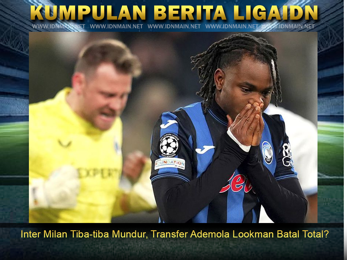 Inter Milan Tiba-tiba Mundur, Transfer Ademola Lookman Batal Total?
