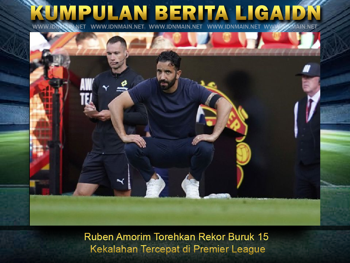 Ruben Amorim Torehkan Rekor Buruk 15 Kekalahan Tercepat di Premier League