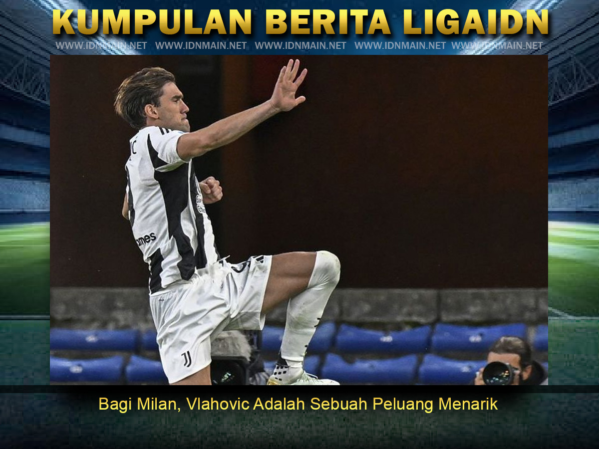 Bagi Milan, Vlahovic Adalah Sebuah Peluang Menarik