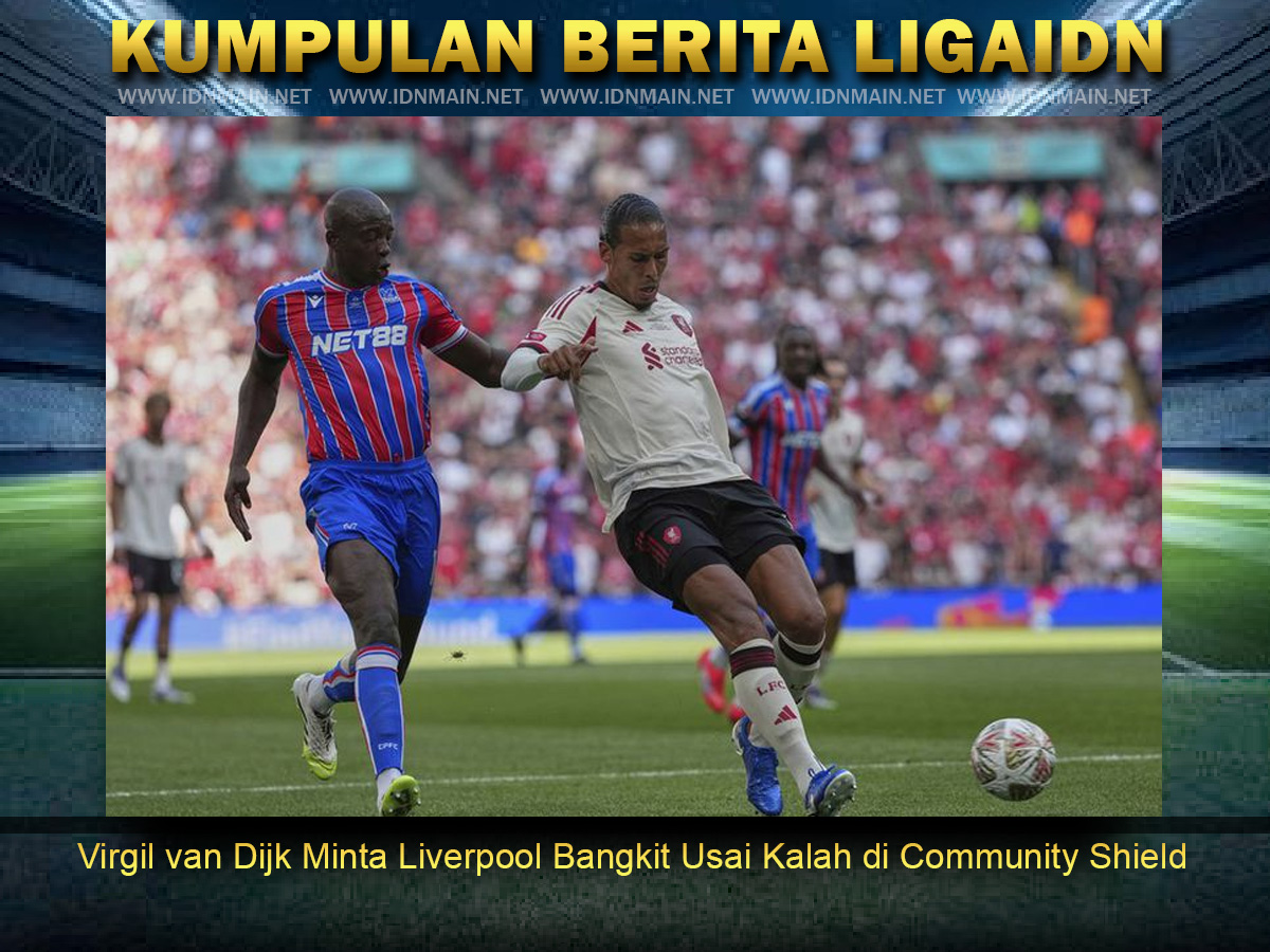 Virgil van Dijk Minta Liverpool Bangkit Usai Kalah di Community Shield